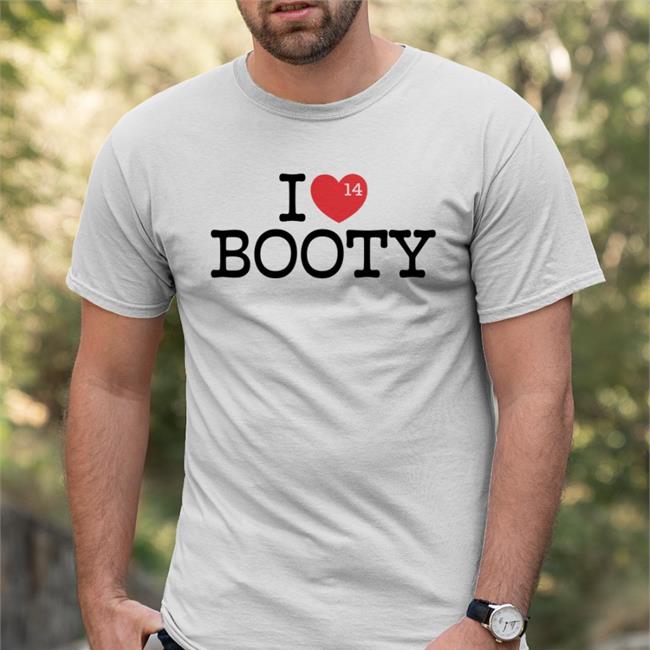 I Love Booty General Tee Shirt General Booty Merch