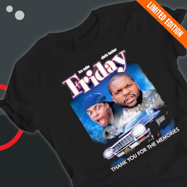 Ice Cube And Chris Tucker Friday Thank You For The Memories Shirt Ice Cube And Chris Tucker Friday Thank You For The Memories shirt