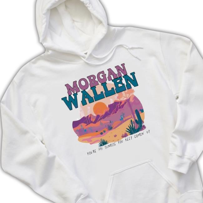 Morgan Wallen You Are My Sunrise Tee Shirt Morgan Wallen You Are My Sunrise Long Sleeve