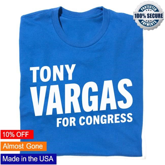 Raygun Merch Tony Vargas For Congress Shirt