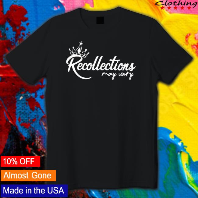 Official Recollections May Vary Shirt Official Recollections May Vary Classic Shirt