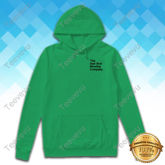 Official Dudedad Merch The Dad Bod Mowing Company Big Dad Energy Hoodie