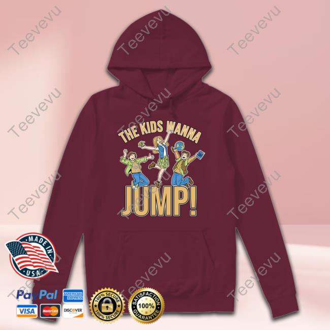The Kids Wanna Jump Shirt The Kids Wanna Jump New Shirt