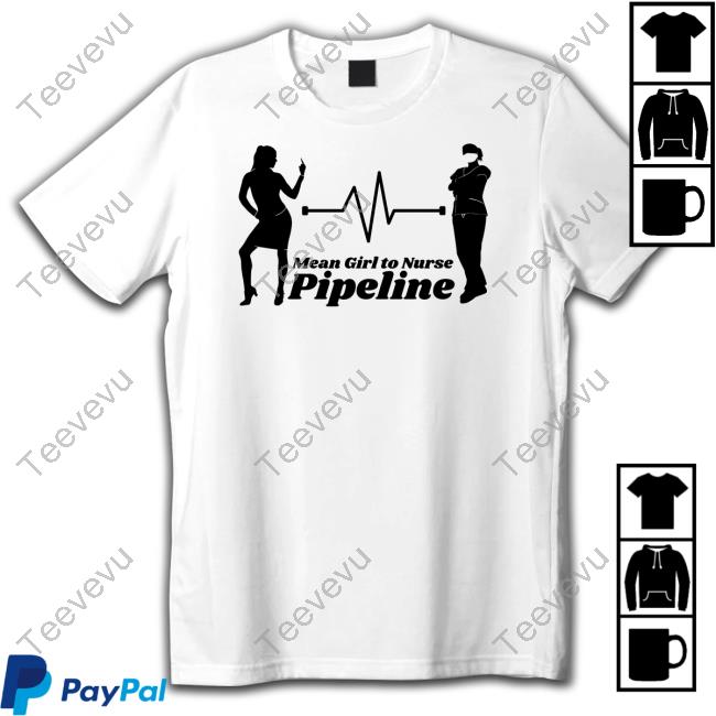 Gotfunny Mean Girl To Nurse Pipeline Long Sleeve T Shirt