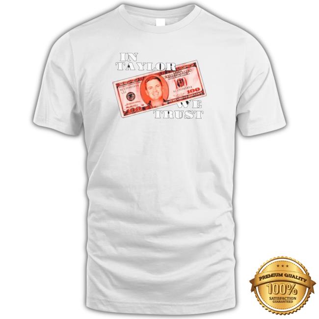 Official In Taylor We Trust Shirts