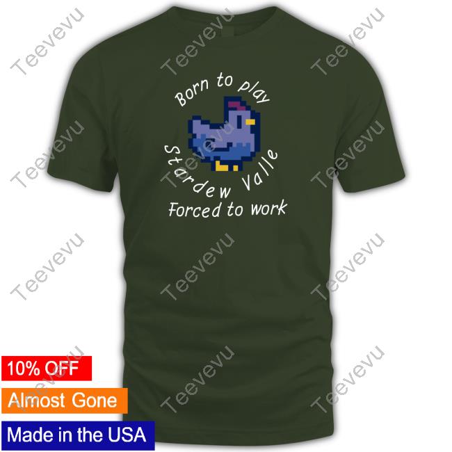 Astitchingwitch Born To Play Stardew Valley Forced To Work Blue Version Shirts Astitchingwitch Born To Play Stardew Valley Forced To Work Blue Version Long Sleeve Shirt