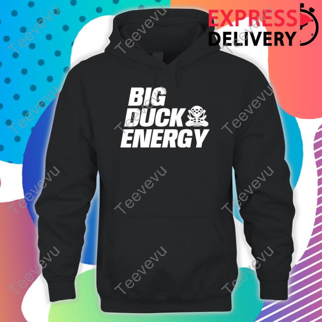 Anaheim Ducks Big Duck Energy T Shirt