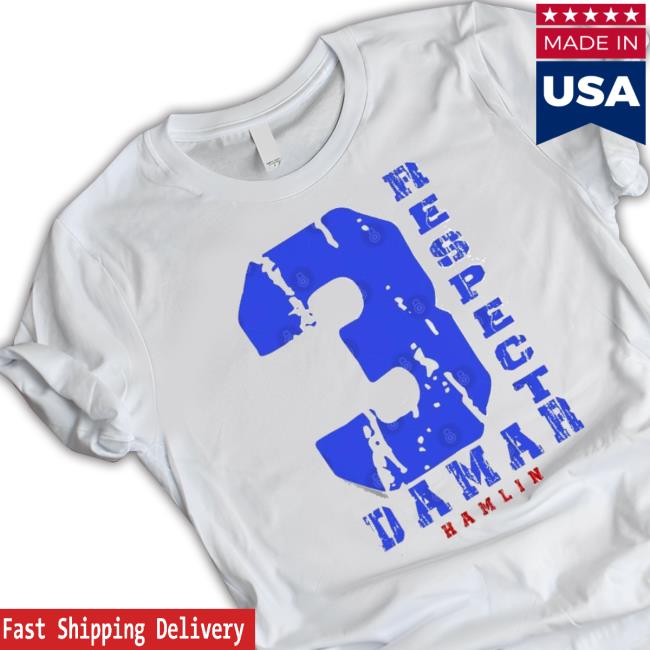 Respect 3 Damar Hamlin Shirt