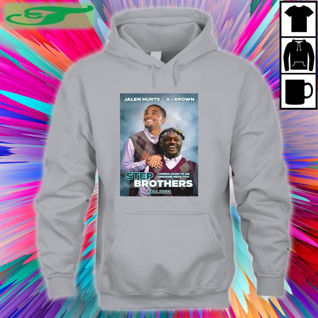 Jalen Hurts And Aj Brown Step Brothers Fall 2022 Shirt
