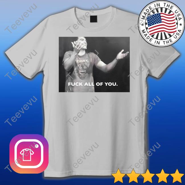 Rjcity1 Fuck All Of You Shirt