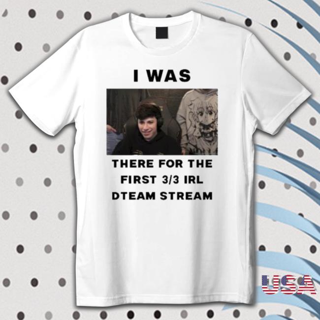 I Was There For The First 3 3 Irl Dream Stream Sweaters