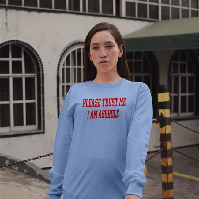 Please Trust Me I Am Asshole Shirt Poorly Translated Shirts Please Trust Me I Am Asshole Tee