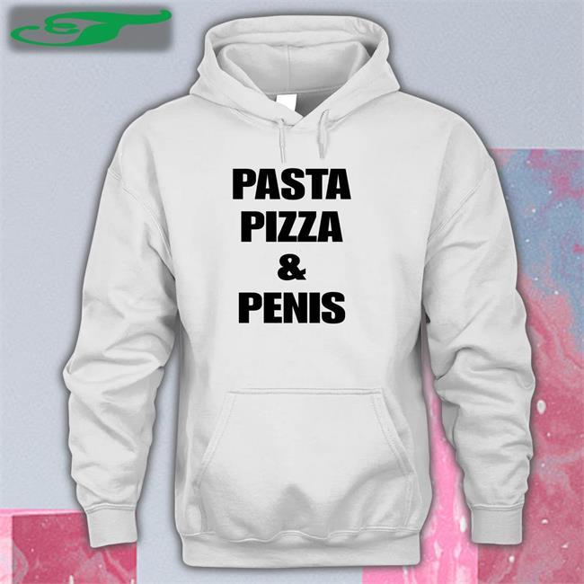 Pasta Pizza And Penis Shirts