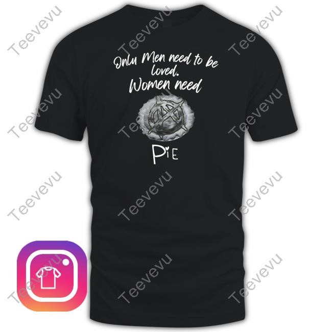 Sutterink X Kateysagal Only Men Need To Be Loved Women Need Pie Sweatshirt