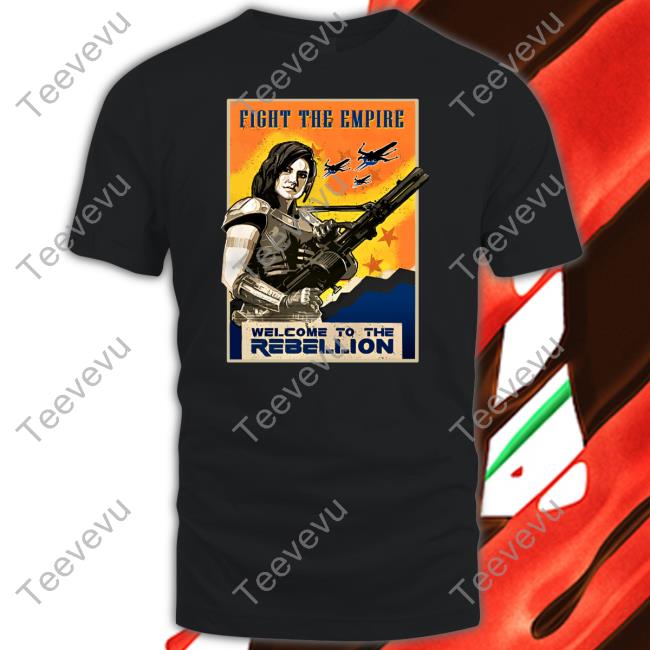 Ninelineapparel Welcome To The Rebellion Fight The Empire Tee 300Mirrors