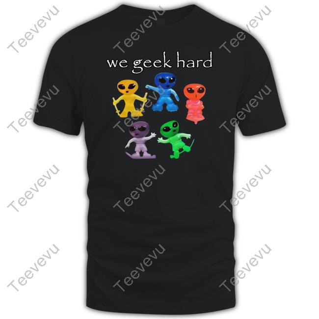 Cringeytees Merch We Geek Hard Cringey Crewneck Sweatshirt We Geek Hard Cringey Hoodie