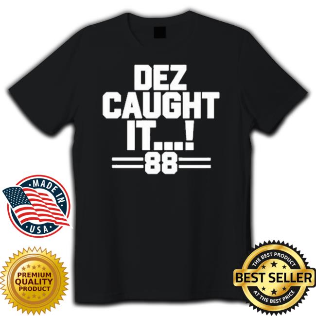 Trending Dez Caught It Dallas Cowboys Tee Shirt