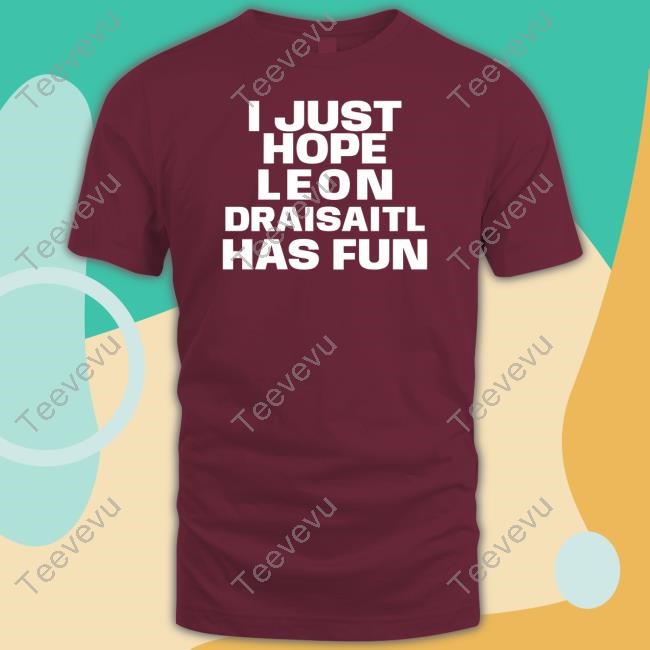 Skye I Just Hope Leon Draisaitl Has Fun Hoodie Oneirossky