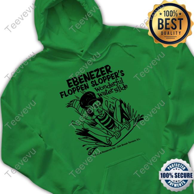 Official Bygonebrand Store Ebenezer Floppen Slopper’S Wonderful Water Slides Tee Official Ebenezer Floppen Slopper’S Wonderful Water Slides Long Sleeve Shirt