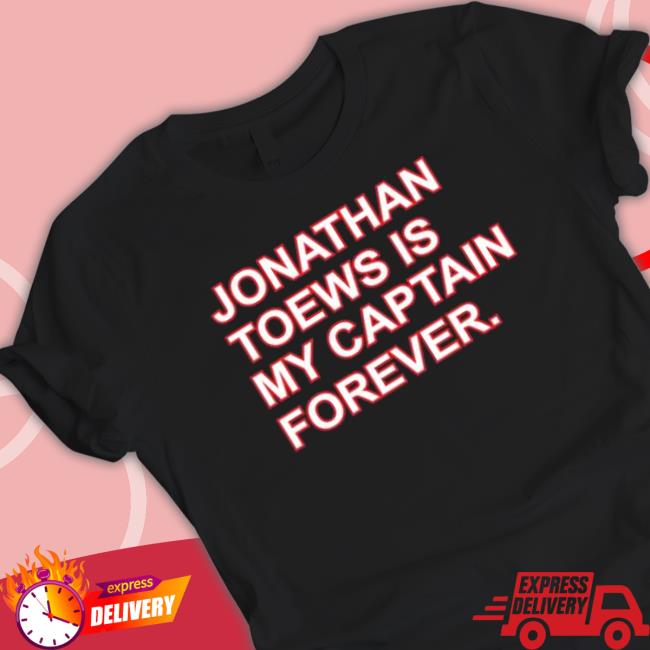 Official Jonathan Toews Is My Captain Forever shirt, hoodie, tank top, sweater and long sleeve t-shirt