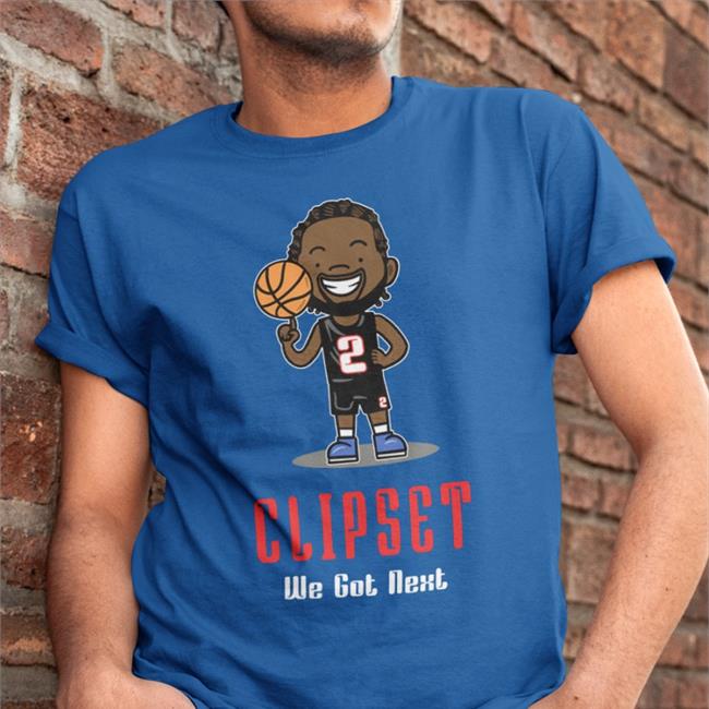 Clipset Youth We Got Next Kawhi Funny T Shirt Laclipset Store