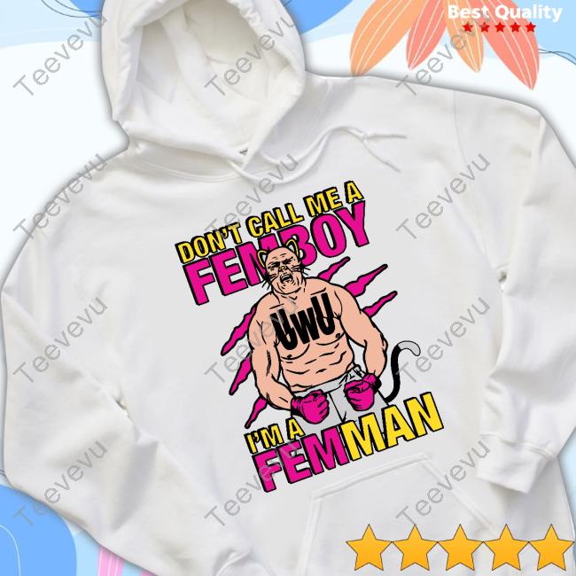 The Goodshirts Merch Don't Call Me A Femboy T Shirts