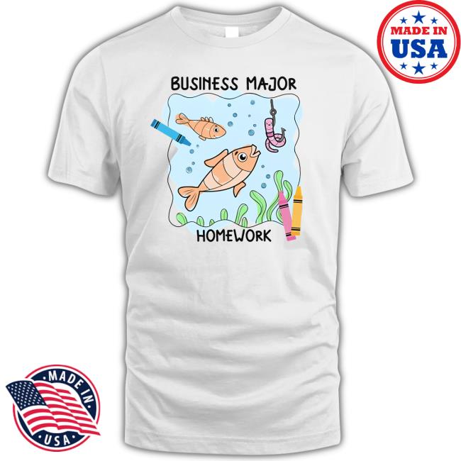 Trending Got Funny Business Major Homework Tee Shirt