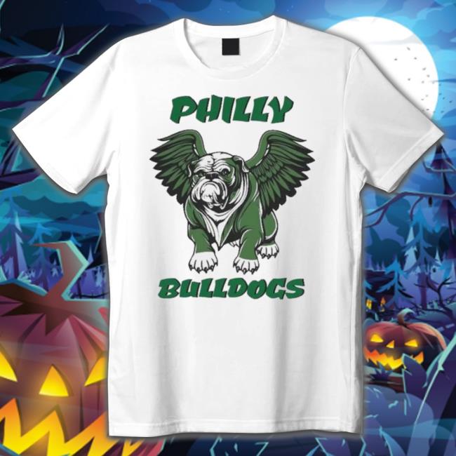 Philly Bulldogs Georgia Bird Dawgs Philadelphia Eagles Bulldogs Shirt