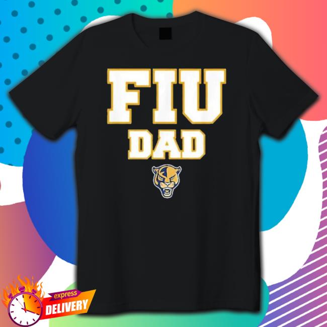 Florida International Fiu Panthers Dad shirt Florida International Fiu Panthers Dad shirt