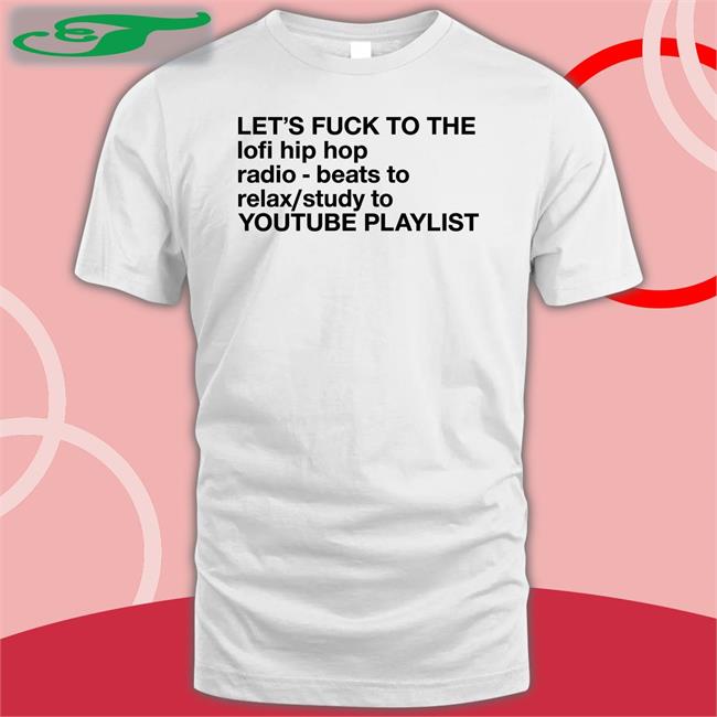 Let's Fuck To The Lofi Hip Hop Playlist Sweatshirt