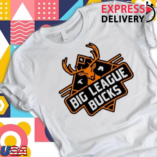 Big League Bucks Shirt Big League Bucks shirt