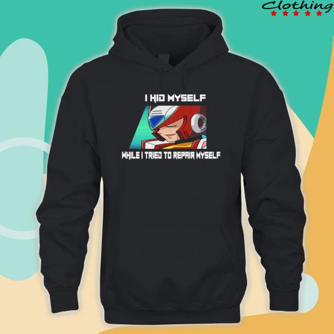 Trending I Hid Myself While I Tried To Repair Myself Hoodie