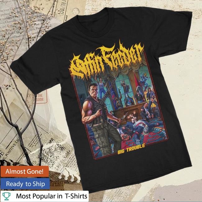 Trending Indiemerchstore Merch Coffin Feeder Big Trouble Tee Trending Indiemerchstore Merch Coffin Feeder Big Trouble Sweatshirt
