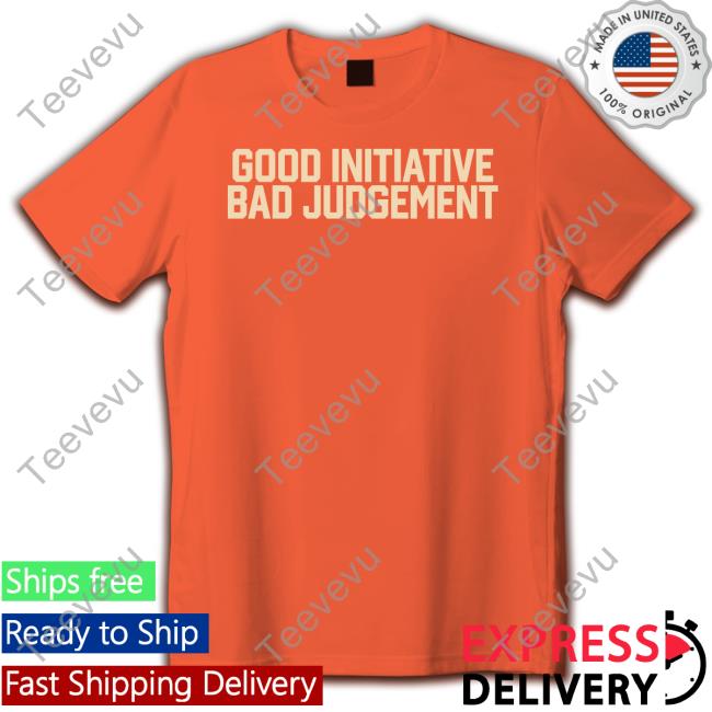 Barstoolsports Store Good Initiative Bad Judgement Sweatshirt