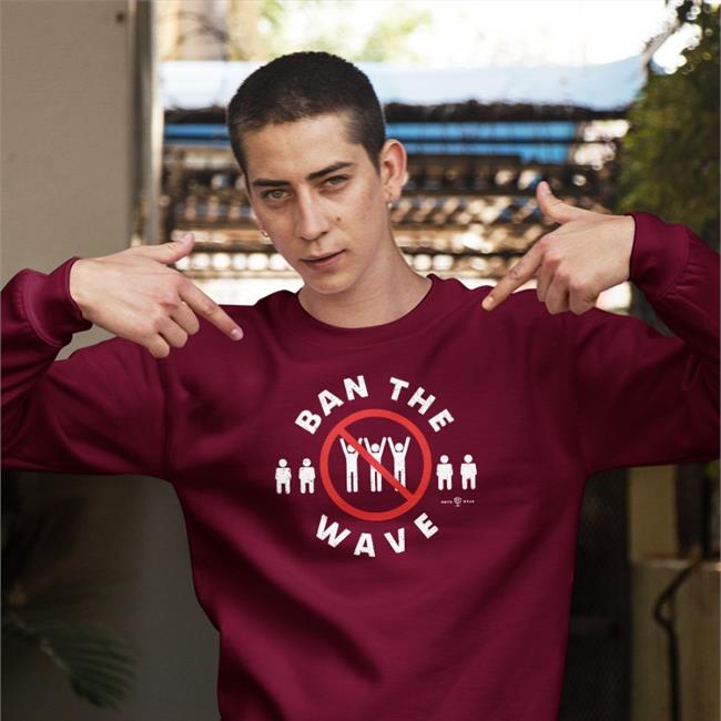 Ban The Wave Shirts