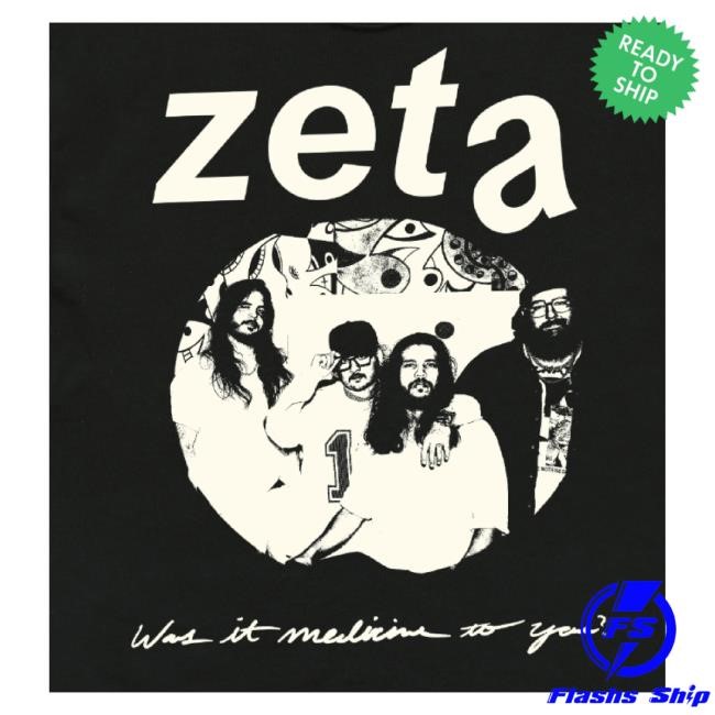 Zeta Was It Medicine To You Long Sleeve T Shirt