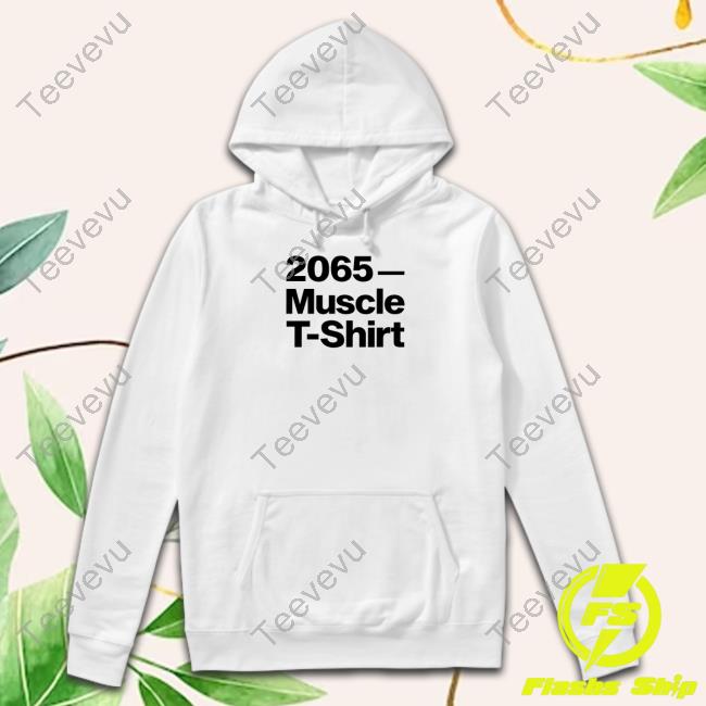 Official 2065 Muscle T-Shirt Shirt, T Shirt, Hoodie, Sweater, Long Sleeve T-Shirt And Tank Top