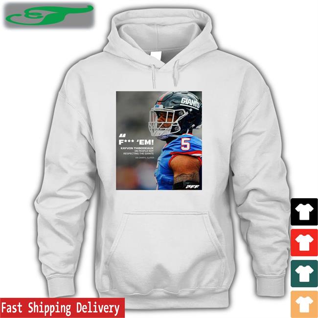 Pff Fuck Em Kayvon Thibodeaux One People Not Respecting The Giants Shirt