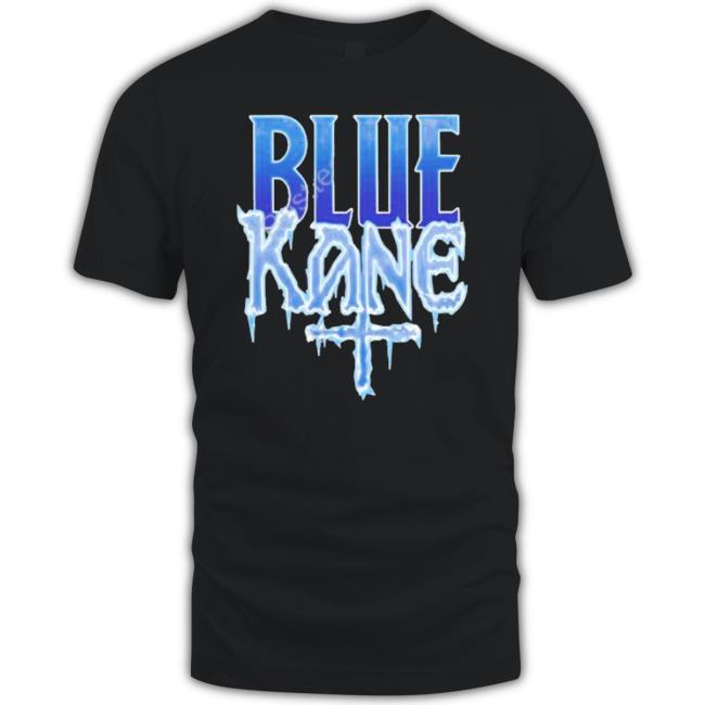 Original Blue Kane Merch Blue Kane shirt