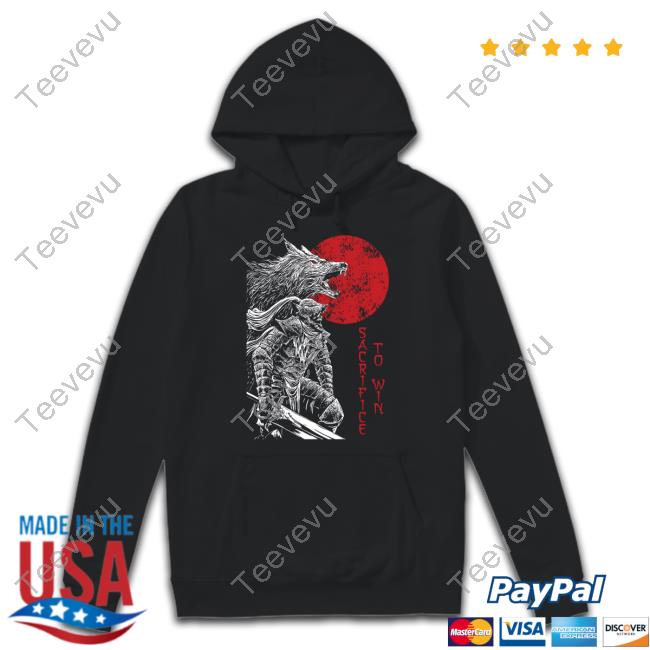 Sacrifice To Win Shirt