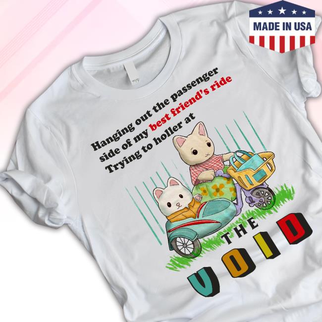Trending Hanging Out The Passenger Side Of My Best Friend’S Ride Trying To Holler At Long Sleeve T Shirt Trending Hanging Out The Passenger Side Of My Best Friend’S Ride Trying To Holler At Hoodie Sweatshirt