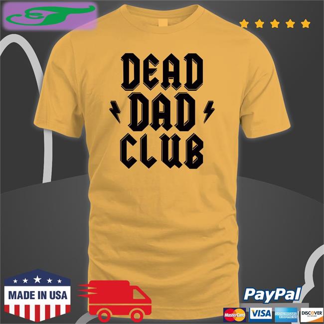 Dead Dad Club Shirt Kjmoulton