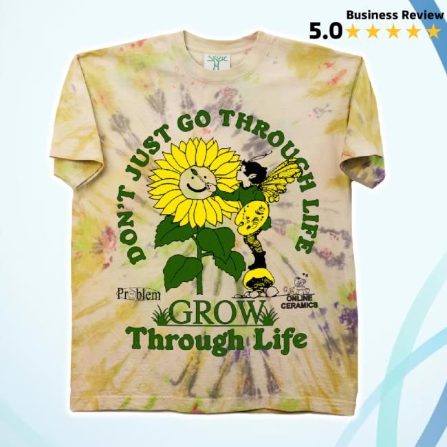 Trending Grow Through Life - Shirts Online Ceramics Shop Merch Store