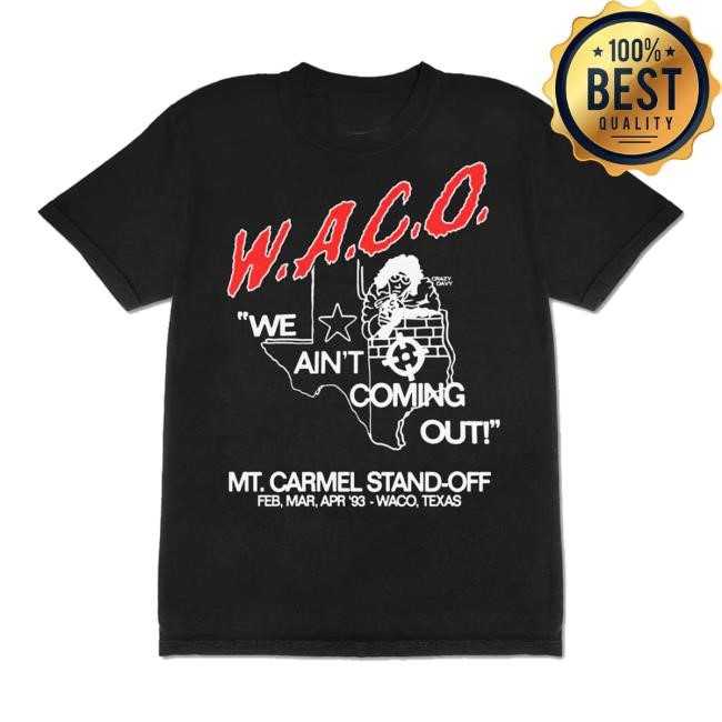 Horror Hotline Merch W.A.C.O We Ain't Coming Out Tee
