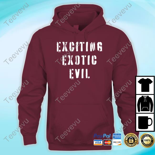 Exciting Exotic Evil Hooded Sweatshirt Shop Vibe2k Exciting Exotic Evil Sweatshirt