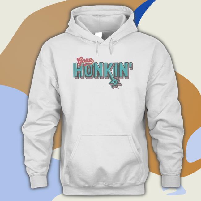 San Antonio Gone Honkin’ Shirt San Antonio Gone Honkin’ shirt