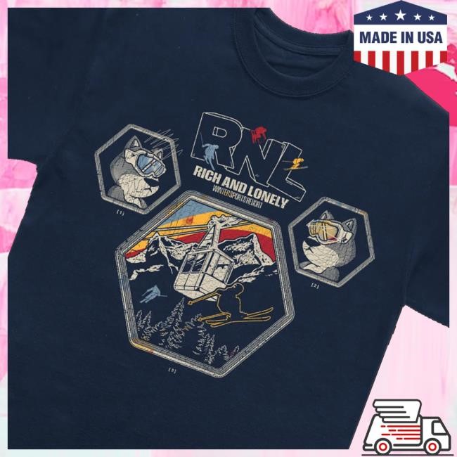 Rich And Lonely Merch Store Winter Sports Resort Shirts Rich And Lonely Merch Store Winter Sports Resort Funny Shirt