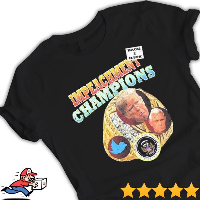 Back To Back Impeachment Champions shirt
