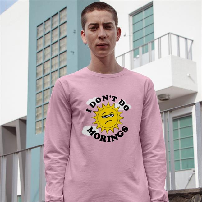 I Don't Do Mornings Shirt