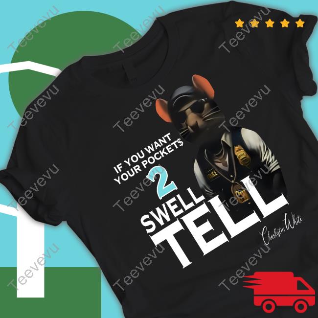 Official If You Want Your Pocket 2 Swell Tell T-Shirt